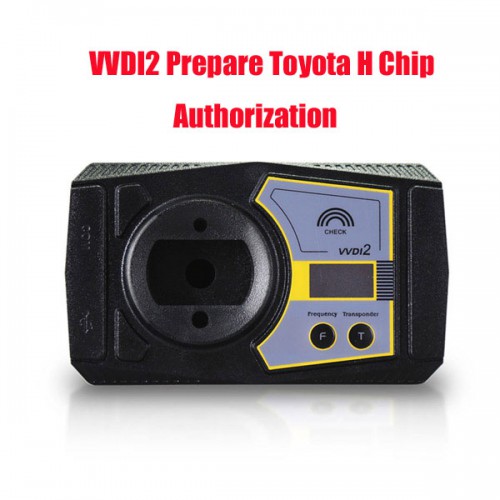Prepare Toyota H Chip Authorization for Xhorse VVDI2